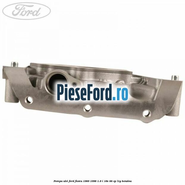 Pompa ulei Ford Fiesta 1989-1996 1.6 i 16V 88 cp L1G benzina