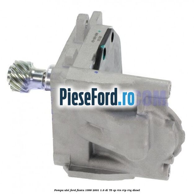 Pompa ulei Ford Fiesta 1996-2001 1.8 DI 75 cp Pompa ulei Ford Fiesta 1996-2001 1.8 DI 75 cp RTN, RTP, RTQ diesel