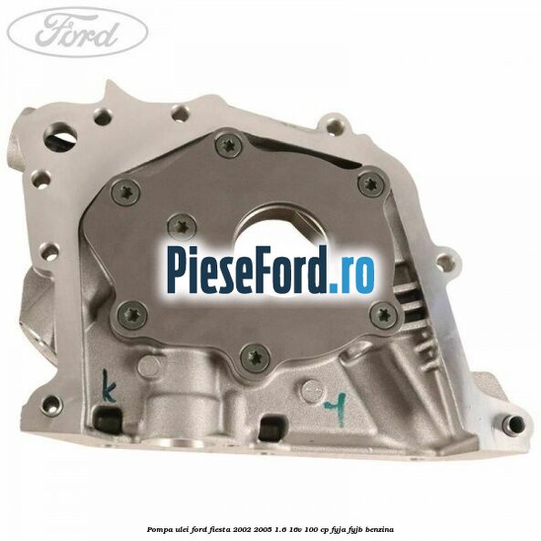 Pompa ulei Ford Fiesta 2002-2005 1.6 16V 100 cp FYJA, FYJB benzina