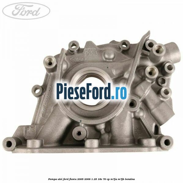 Pompa ulei Ford Fiesta 2005-2008 1.25 16V 70 cp M7JA, M7JB benzina