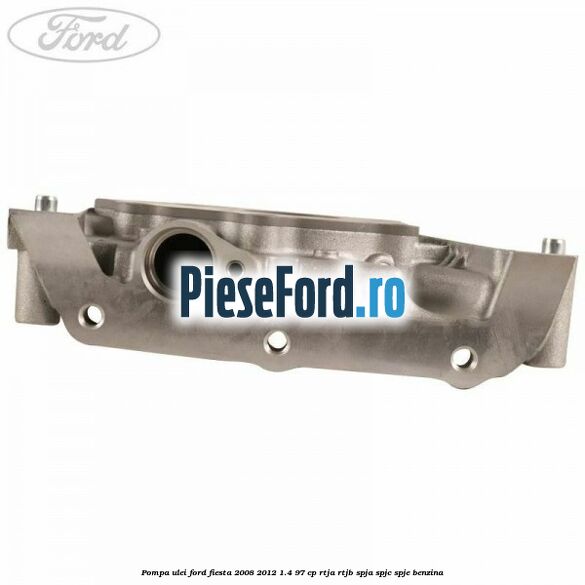 Pompa ulei Ford Fiesta 2008-2012 1.4 97 cp RTJA, RTJB, SPJA, SPJC, SPJE benzina
