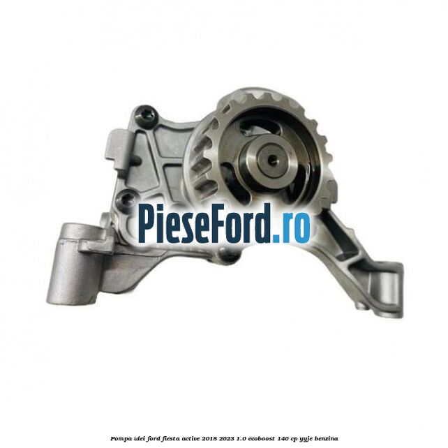 Pompa ulei Ford Fiesta Active 2018-2023 1.0 EcoBoost 140 cp YYJE benzina