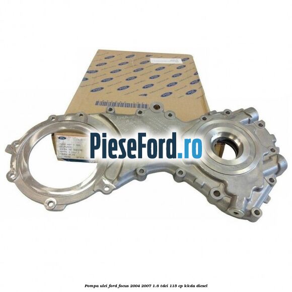 Pompa ulei Ford Focus 2004-2007 1.8 TDCi 115 cp Pompa ulei Ford Focus 2004-2007 1.8 TDCi 115 cp KKDA diesel