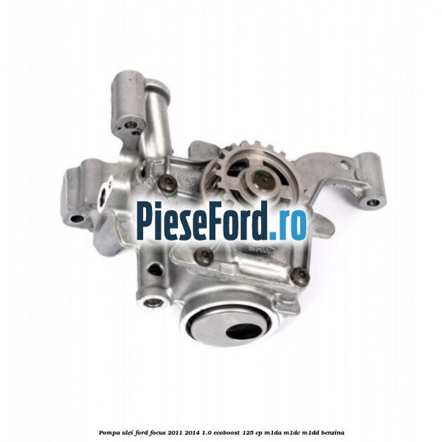 Pompa ulei Ford Focus 2011-2014 1.0 EcoBoost 125 cp M1DA, M1DC, M1DD benzina