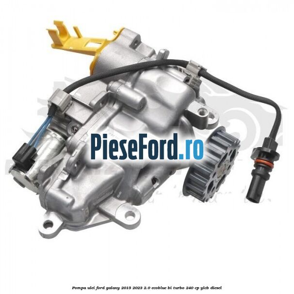 Pompa ulei Ford Galaxy 2015-2023 2.0 EcoBlue Bi-Turbo 240 cp YLCB diesel