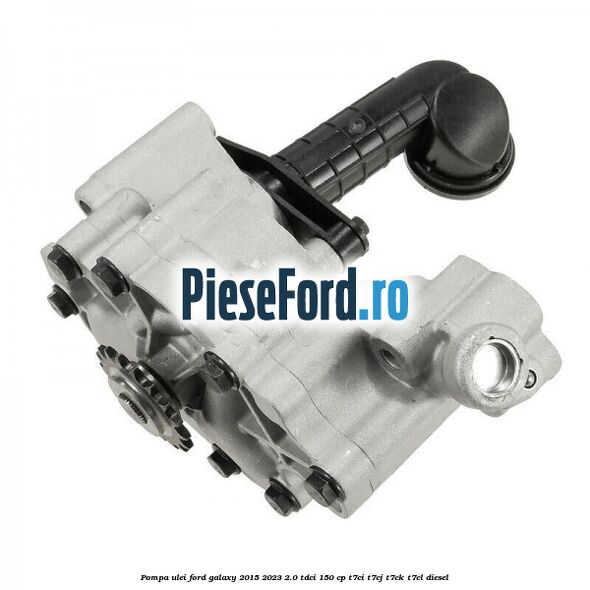 Pompa ulei Ford Galaxy 2015-2023 2.0 TDCi 150 cp T7CI, T7CJ, T7CK, T7CL diesel