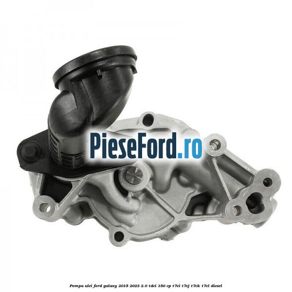 Pompa ulei Ford Galaxy 2015-2023 2.0 TDCi 150 cp T7CI, T7CJ, T7CK, T7CL diesel