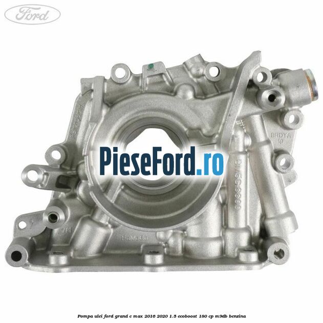 Pompa ulei Ford Grand C-Max 2016-2020 1.5 EcoBoost 180 cp M9DB benzina