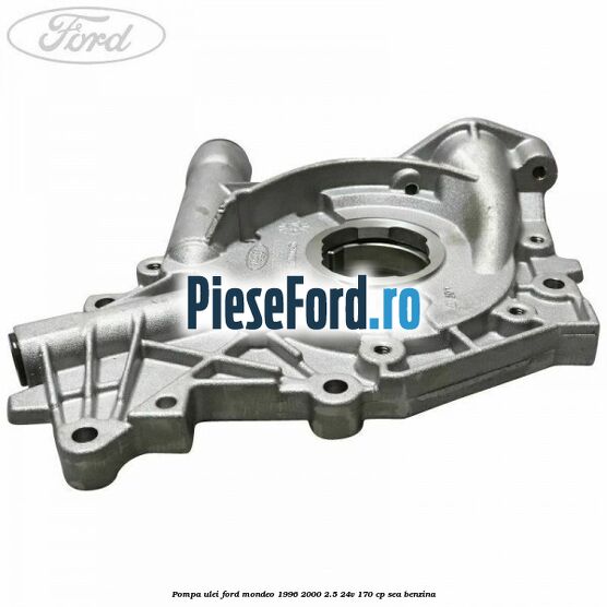 Pompa ulei Ford Mondeo 1996-2000 2.5 24V 170 cp SEA benzina