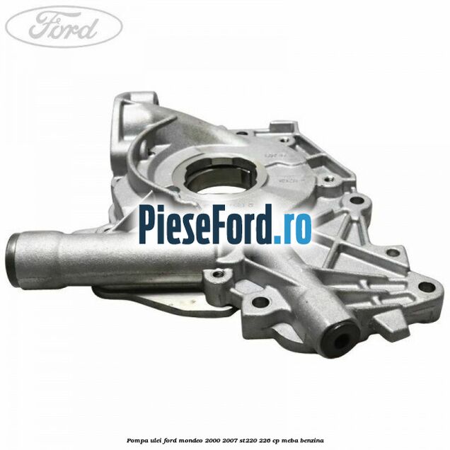 Pompa ulei Ford Mondeo 2000-2007 ST220 226 cp