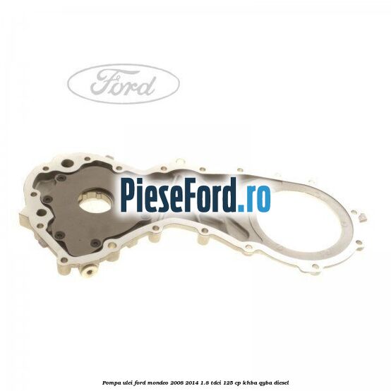 Pompa ulei Ford Mondeo 2008-2014 1.8 TDCi 125 cp Pompa ulei Ford Mondeo 2008-2014 1.8 TDCi 125 cp KHBA, QYBA diesel