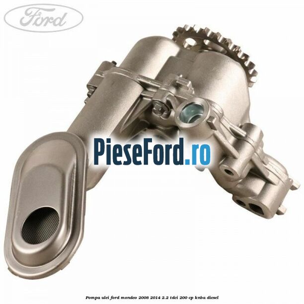 Pompa ulei Ford Mondeo 2008-2014 2.2 TDCi 200 cp KNBA diesel