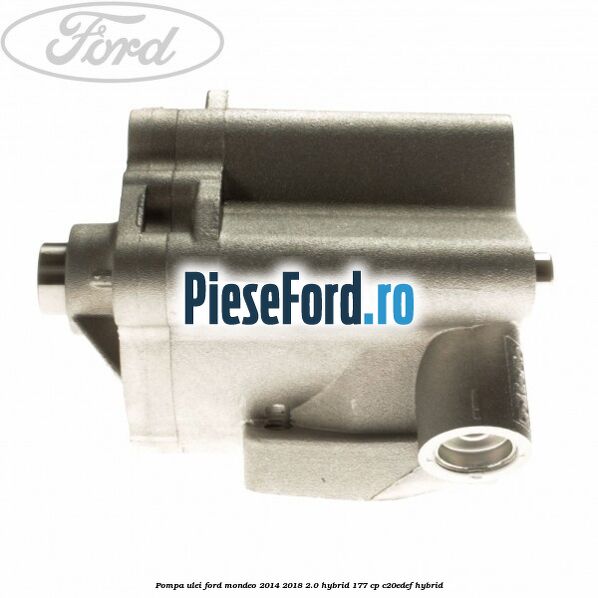 Pompa ulei Ford Mondeo 2014-2018 2.0 Hybrid 177 cp Pompa ulei Ford Mondeo 2014-2018 2.0 Hybrid 177 cp C20EDEF hybrid