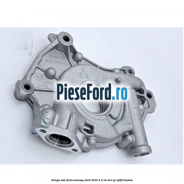 Pompa ulei Ford Mustang 2015-2018 5.0 V8 418 cp MF8F benzina