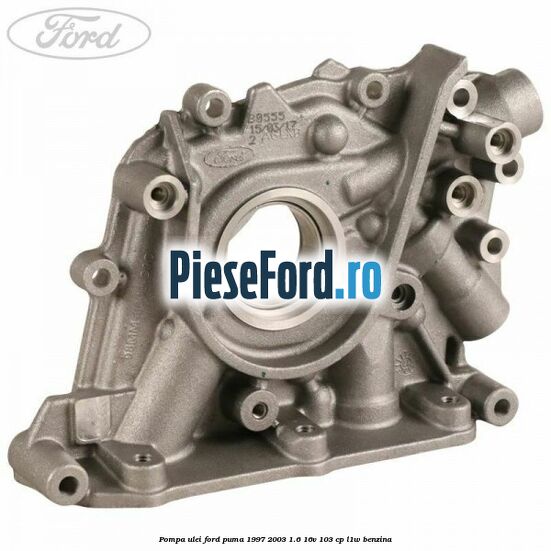Pompa ulei Ford Puma 1997-2003 1.6 16V 103 cp L1W benzina