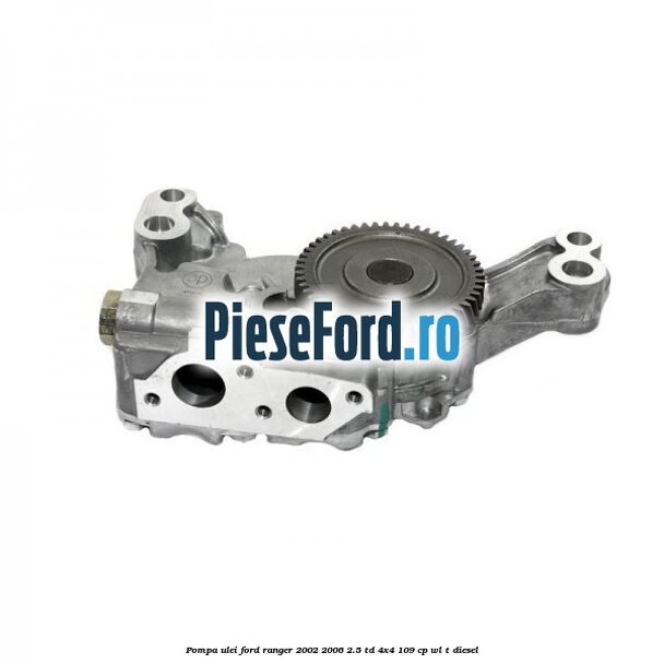 Pompa ulei Ford Ranger 2002-2006 2.5 TD 4x4 109 cp WL-T diesel