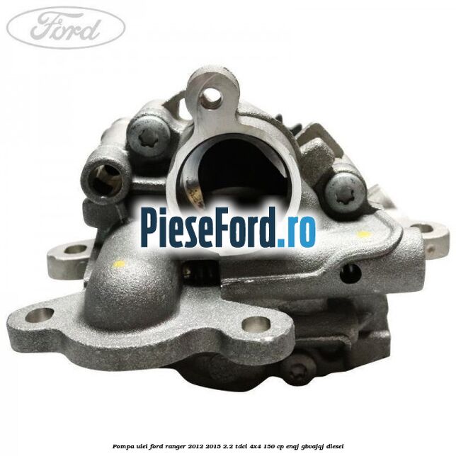 Pompa ulei Ford Ranger 2012-2015 2.2 TDCi 4x4 150 cp ENQJ, GBVAJQJ diesel