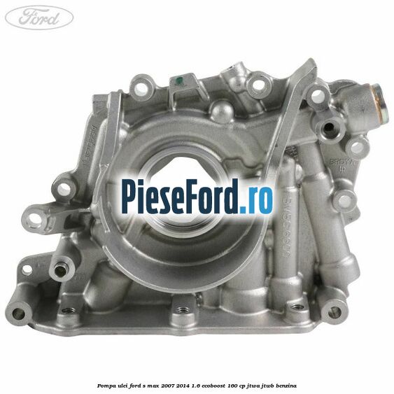 Pompa ulei Ford S-Max 2007-2014 1.6 EcoBoost 160 cp