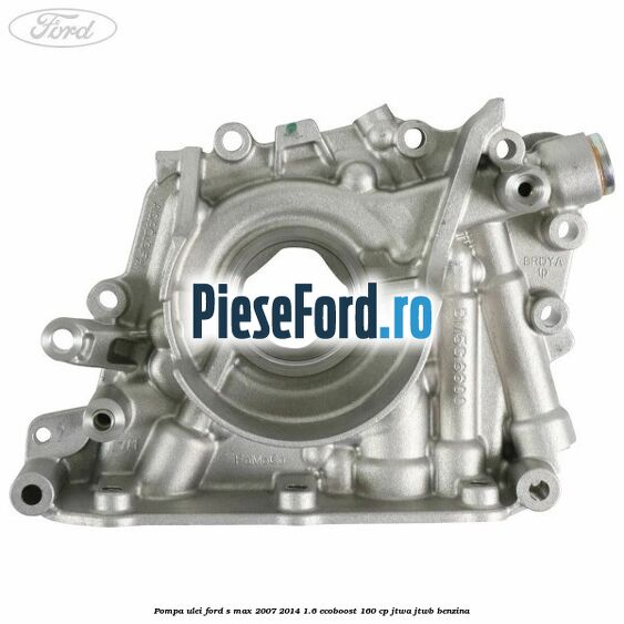 Pompa ulei Ford S-Max 2007-2014 1.6 EcoBoost 160 cp JTWA, JTWB benzina