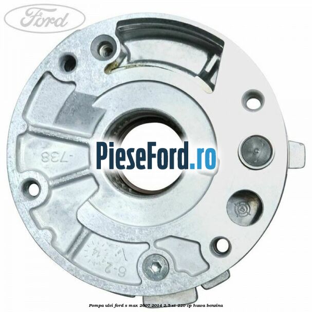 Pompa ulei Ford S-Max 2007-2014 2.5 ST 220 cp HUWA benzina