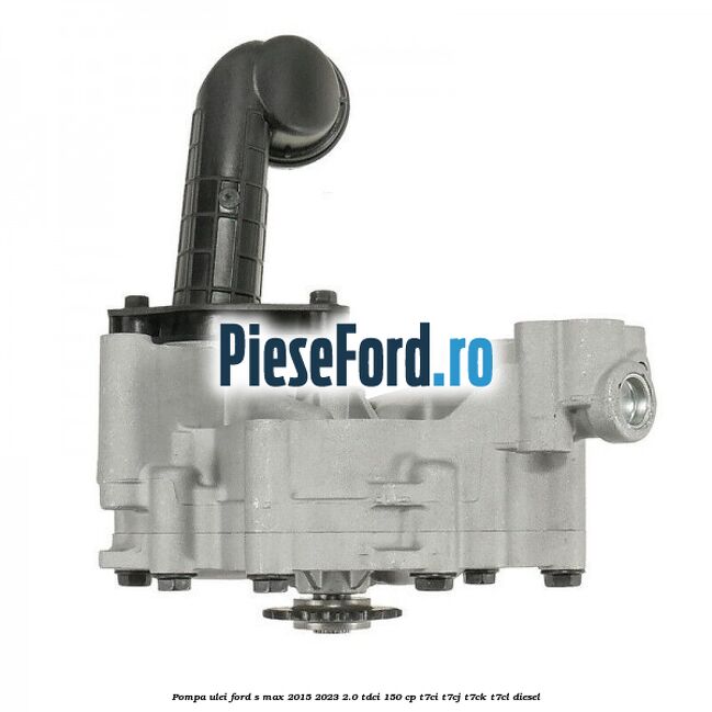Pompa ulei Ford S-Max 2015-2023 2.0 TDCi 150 cp T7CI, T7CJ, T7CK, T7CL diesel