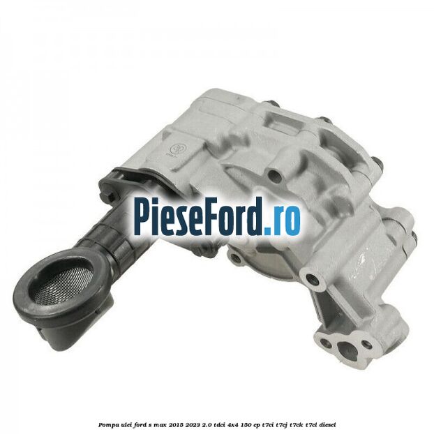 Pompa ulei Ford S-Max 2015-2023 2.0 TDCi 4x4 150 cp T7CI, T7CJ, T7CK, T7CL diesel