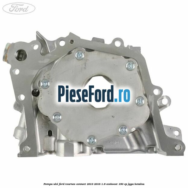 Pompa ulei Ford Tourneo Connect 2013-2018 1.6 EcoBoost 150 cp JQGA benzina