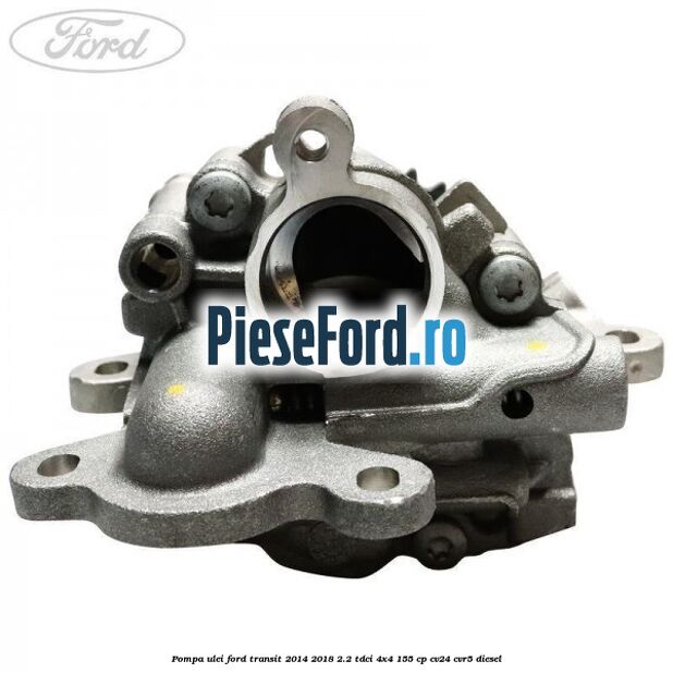Pompa ulei Ford Transit 2014-2018 2.2 TDCi 4x4 155 cp Pompa ulei Ford Transit 2014-2018 2.2 TDCi 4x4 155 cp CV24, CVR5 diesel