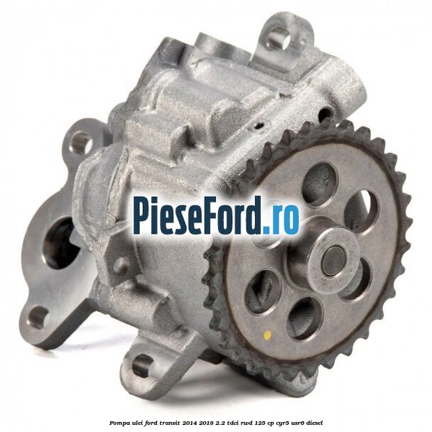 Pompa ulei Ford Transit 2014-2018 2.2 TDCi RWD 125 cp