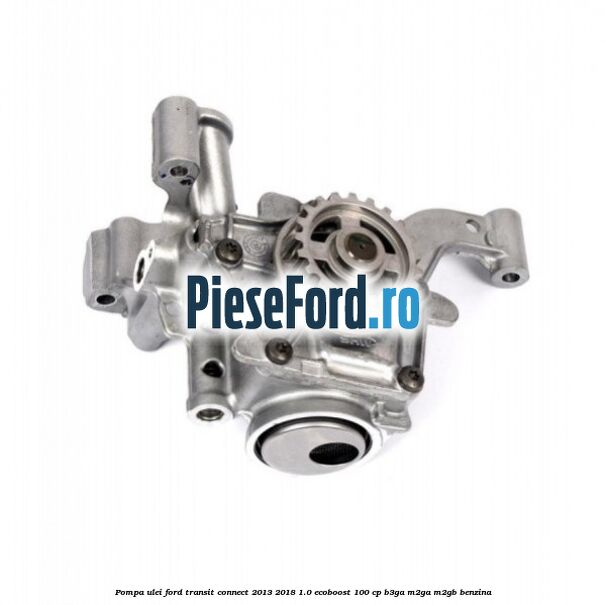 Pompa ulei Ford Transit Connect 2013-2018 1.0 EcoBoost 100 cp B3GA, M2GA, M2GB benzina