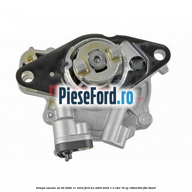 Pompa vaccum an 09/2008-11/2010 Ford Ka 2009-2016 1.3 TDCi 75 cp 169A1000, FD4 diesel
