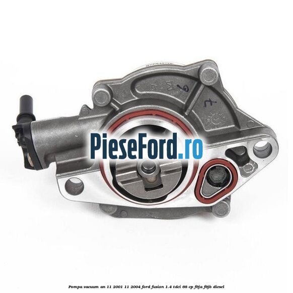 Pompa vacuum an 11/2001-11/2004 Ford Fusion 1.4 TDCi 68 cp F6JA, F6JB diesel