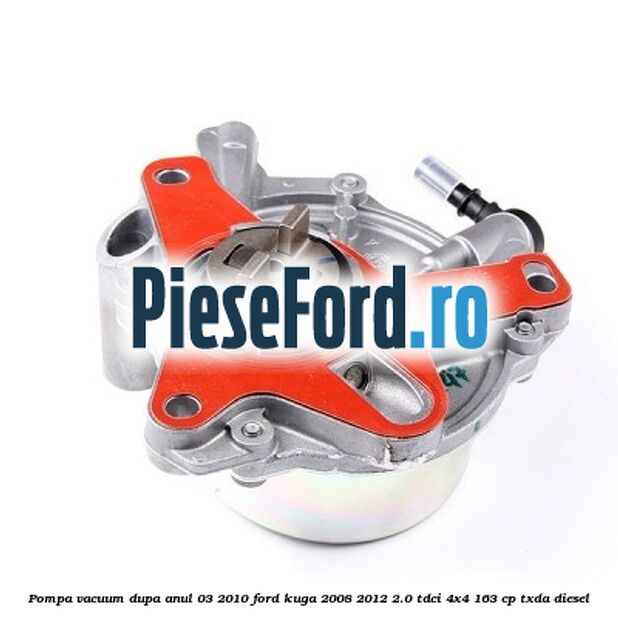Pompa vacuum dupa anul 03/2010 Ford Kuga 2008-2012 2.0 TDCI 4x4 163 cp