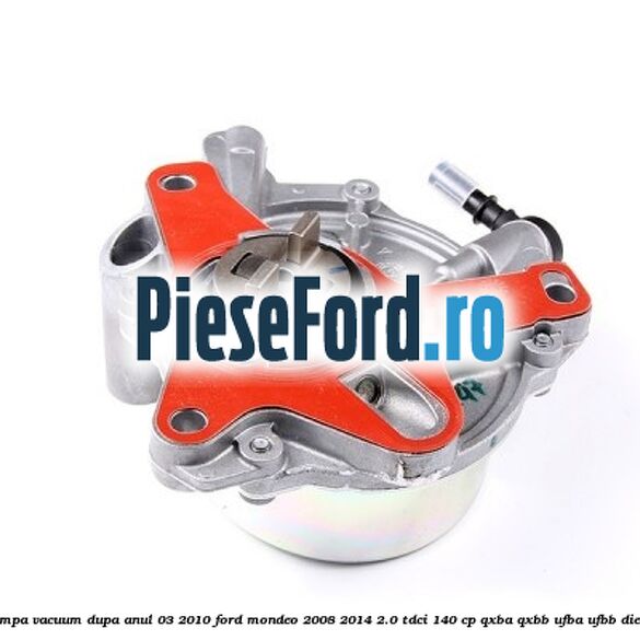 Pompa vacuum dupa anul 03/2010 Ford Mondeo 2008-2014 2.0 TDCi 140 cp