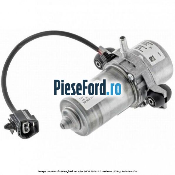 Pompa vacuum electrica Ford Mondeo 2008-2014 2.0 EcoBoost 203 cp TNBA benzina