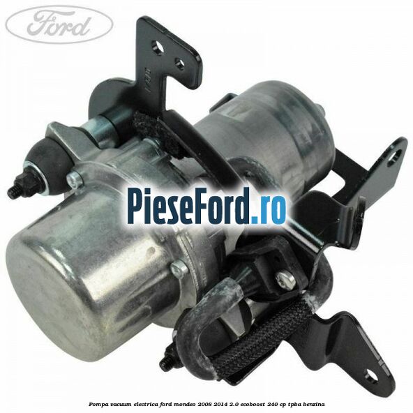 Pompa vacuum electrica Ford Mondeo 2008-2014 2.0 EcoBoost 240 cp TPBA benzina
