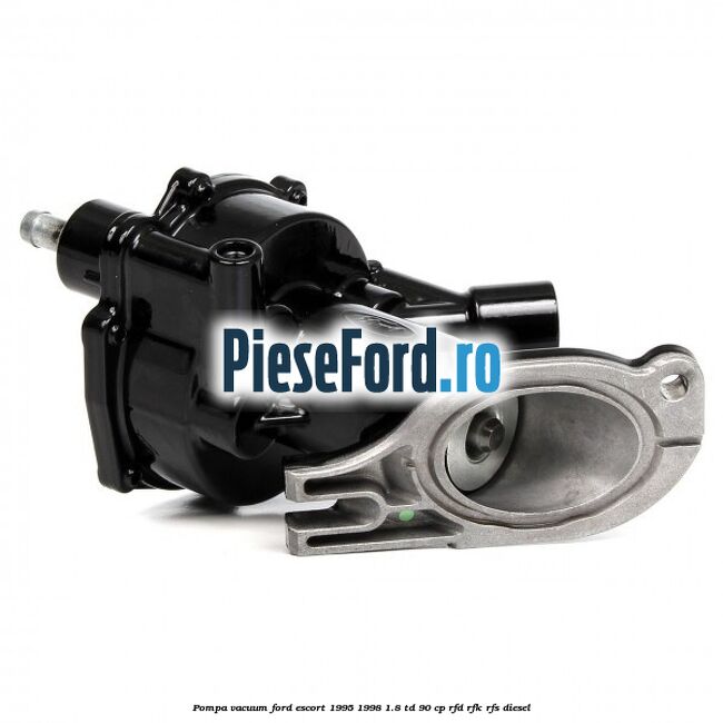 Pompa vacuum Ford Escort 1995-1998 1.8 TD 90 cp Pompa vacuum Ford Escort 1995-1998 1.8 TD 90 cp RFD, RFK, RFS diesel