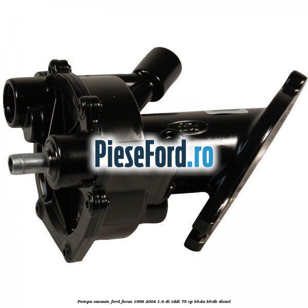 Pompa vacuum Ford Focus 1998-2004 1.8 DI/TDDi 75 cp BHDA, BHDB diesel