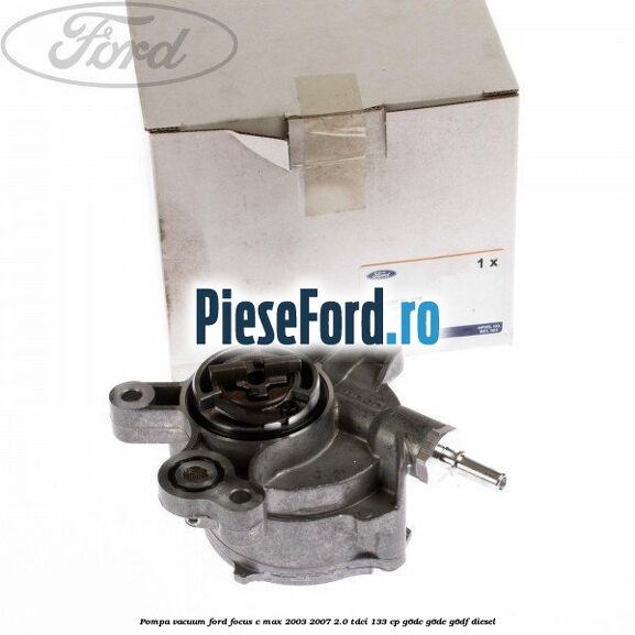 Pompa vacuum Ford Focus C-Max 2003-2007 2.0 TDCi 133 cp G6DC, G6DE, G6DF diesel
