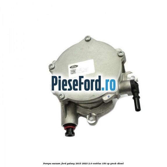 Pompa vacuum Ford Galaxy 2015-2023 2.0 EcoBlue 150 cp YMCB diesel