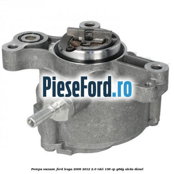 Pompa vacuum Ford Kuga 2008-2012 2.0 TDCi 136 cp Pompa vacuum Ford Kuga 2008-2012 2.0 TDCi 136 cp G6DG, UKDA diesel