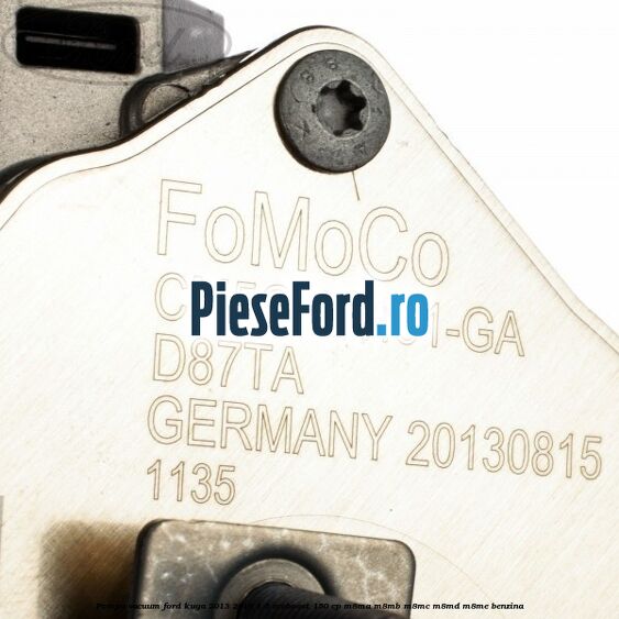 Pompa vacuum Ford Kuga 2013-2016 1.5 EcoBoost 150 cp M8MA, M8MB, M8MC, M8MD, M8ME benzina