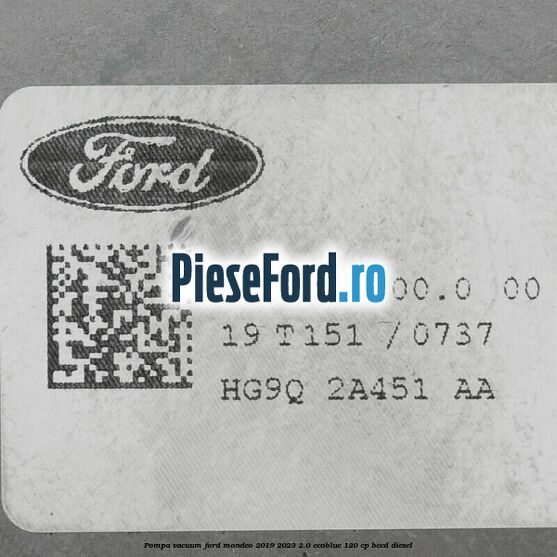 Pompa vacuum Ford Mondeo 2019-2023 2.0 EcoBlue 120 cp Pompa vacuum Ford Mondeo 2019-2023 2.0 EcoBlue 120 cp BCCD diesel