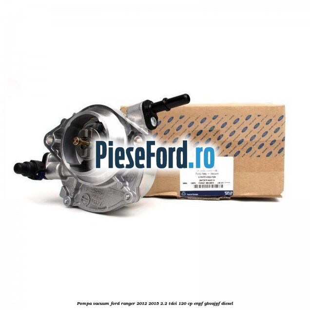 Pompa vacuum Ford Ranger 2012-2015 2.2 TDCi 120 cp ENPF, GBVAJPF diesel