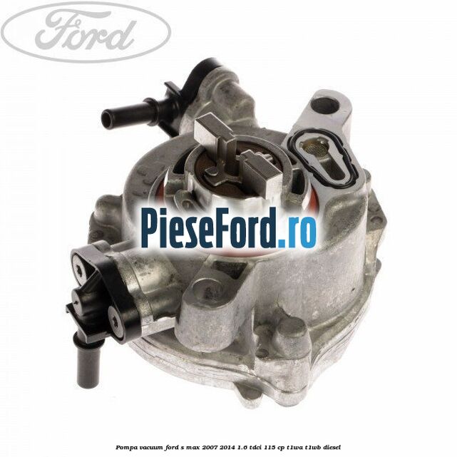 Pompa vacuum Ford S-Max 2007-2014 1.6 TDCi 115 cp