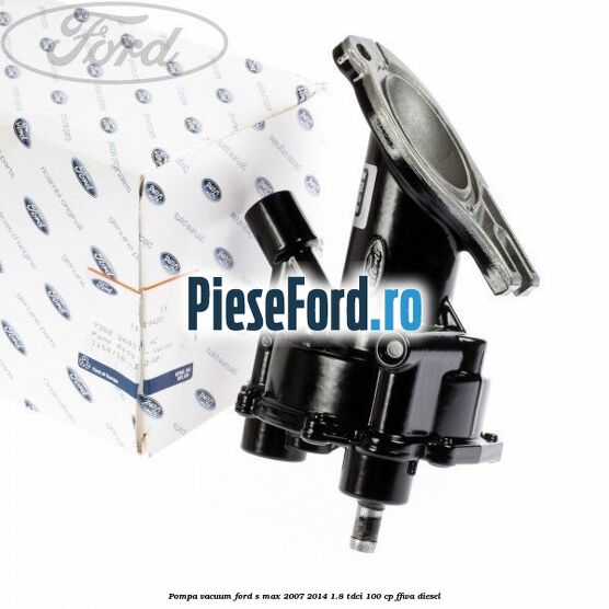 Pompa vacuum Ford S-Max 2007-2014 1.8 TDCi 100 cp FFWA diesel