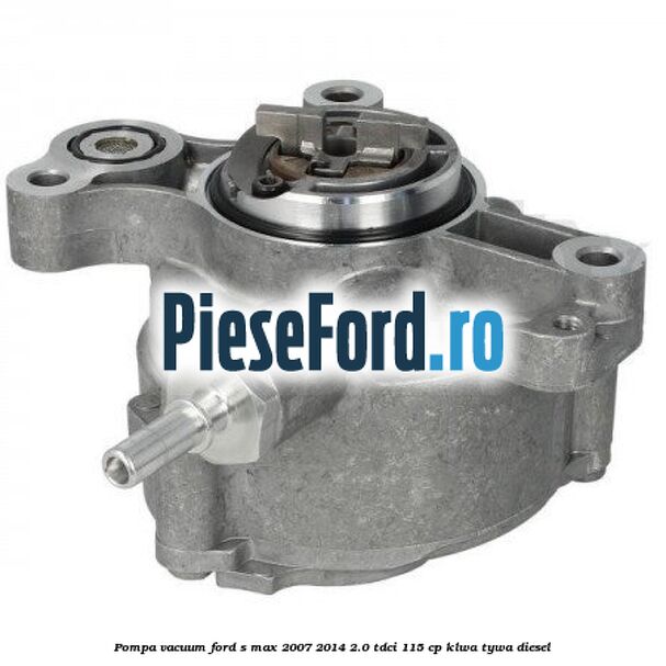 Pompa vacuum Ford S-Max 2007-2014 2.0 TDCi 115 cp KLWA, TYWA diesel