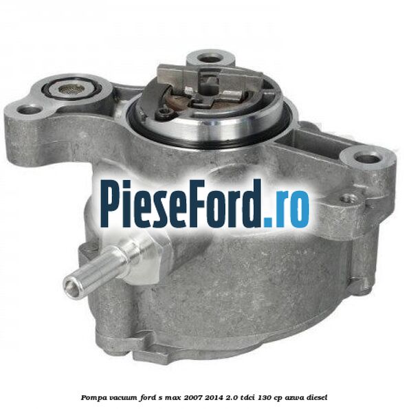 Pompa vacuum Ford S-Max 2007-2014 2.0 TDCi 130 cp Pompa vacuum Ford S-Max 2007-2014 2.0 TDCi 130 cp AZWA diesel
