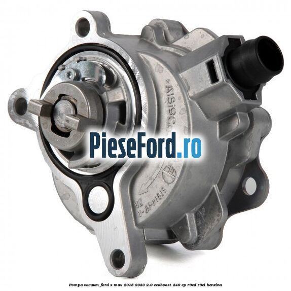 Pompa vacuum Ford S-Max 2015-2023 2.0 EcoBoost 240 cp Pompa vacuum Ford S-Max 2015-2023 2.0 EcoBoost 240 cp R9CD, R9CI benzina