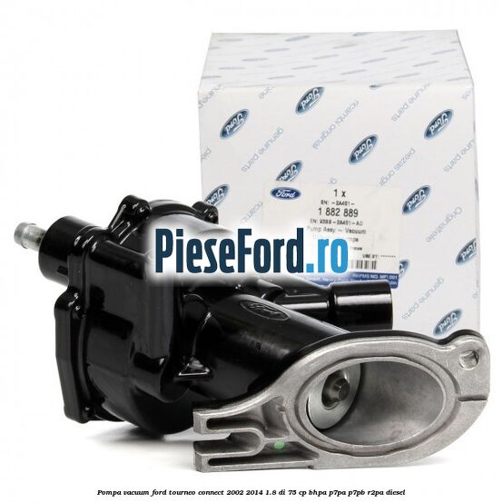 Pompa vacuum Ford Tourneo Connect 2002-2014 1.8 Di 75 cp Pompa vacuum Ford Tourneo Connect 2002-2014 1.8 Di 75 cp BHPA, P7PA, P7PB, R2PA diesel